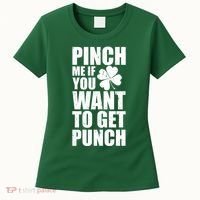Pinch Me If You Want To Get Punch St Pattys Day Women's T-Shirt thumb 0