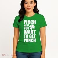 Pinch Me If You Want To Get Punch St Pattys Day Women's T-Shirt thumb 4