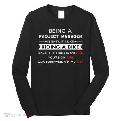 Project Manager Is Easy Funny Humor Long Sleeve Shirt
