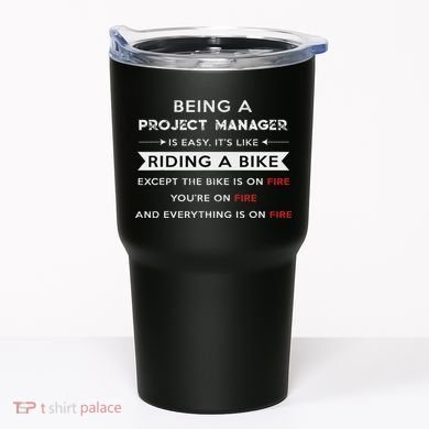 Project Manager Is Easy Funny Humor Tumbler