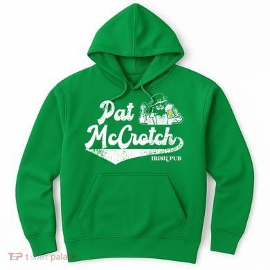 Pat McCrotch Irish Pub Leprechaun Funny St Patricks Day Hoodie