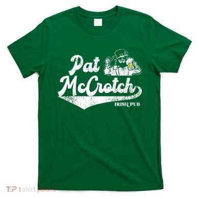 Pat McCrotch Irish Pub Leprechaun Funny St Patricks Day T-Shirt