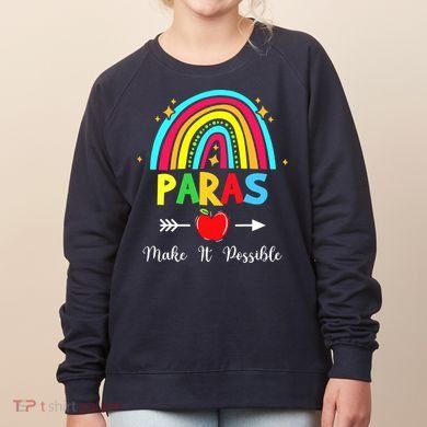 Paras Make It Possible Paraprofessional Funny Para Teacher Women's Sweatshirt