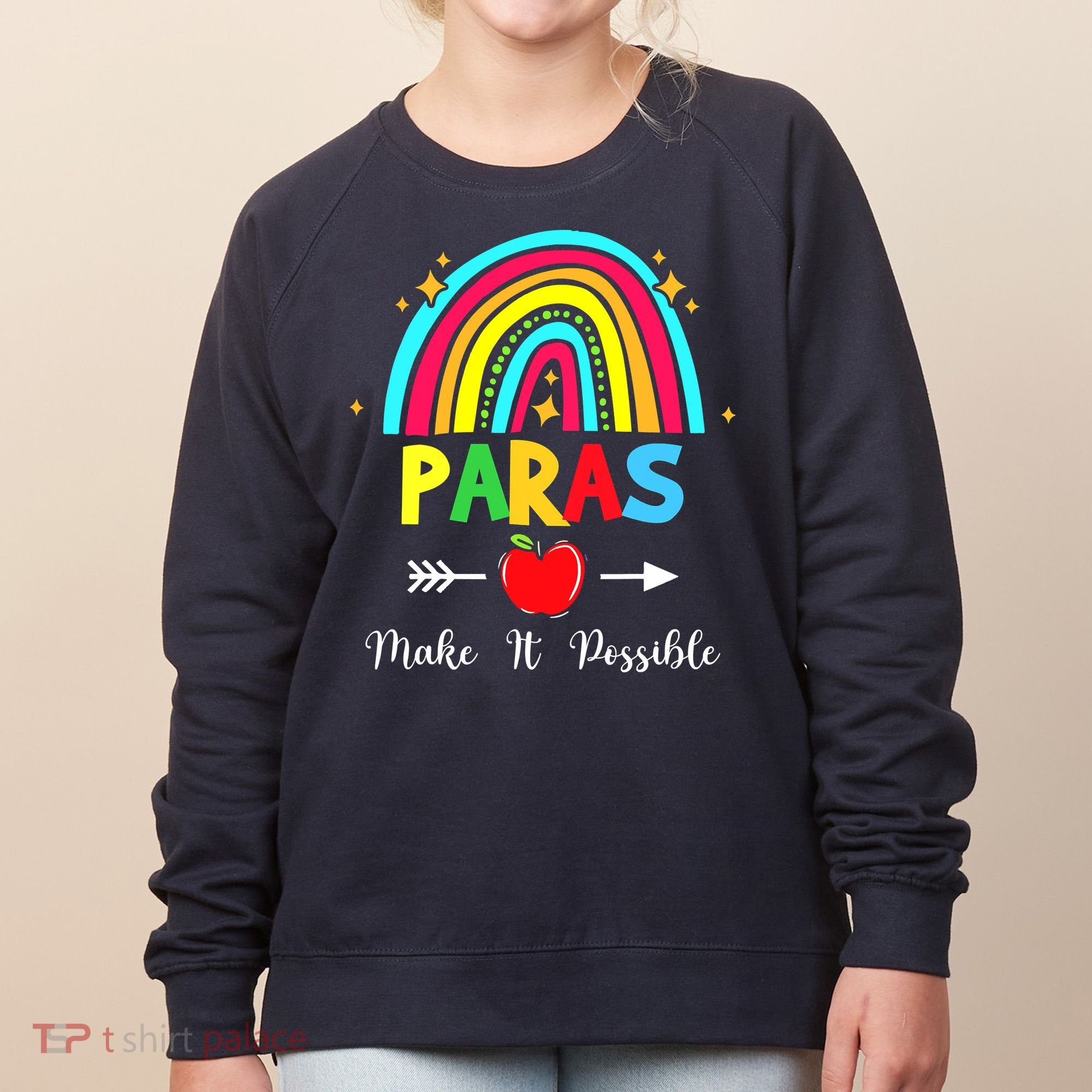 Paras Make It Possible Paraprofessional Funny Para Teacher Women's Sweatshirt