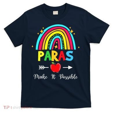 Paras Make It Possible Paraprofessional Funny Para Teacher T-Shirt