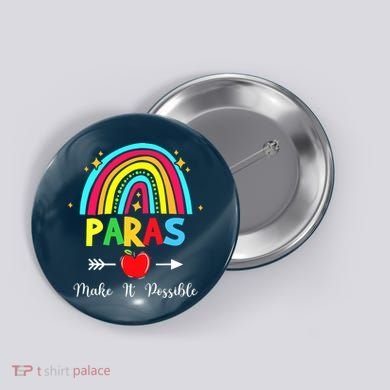 Paras Make It Possible Paraprofessional Funny Para Teacher Button