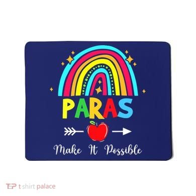 Paras Make It Possible Paraprofessional Funny Para Teacher Mousepad
