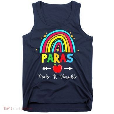 Paras Make It Possible Paraprofessional Funny Para Teacher Tank Top