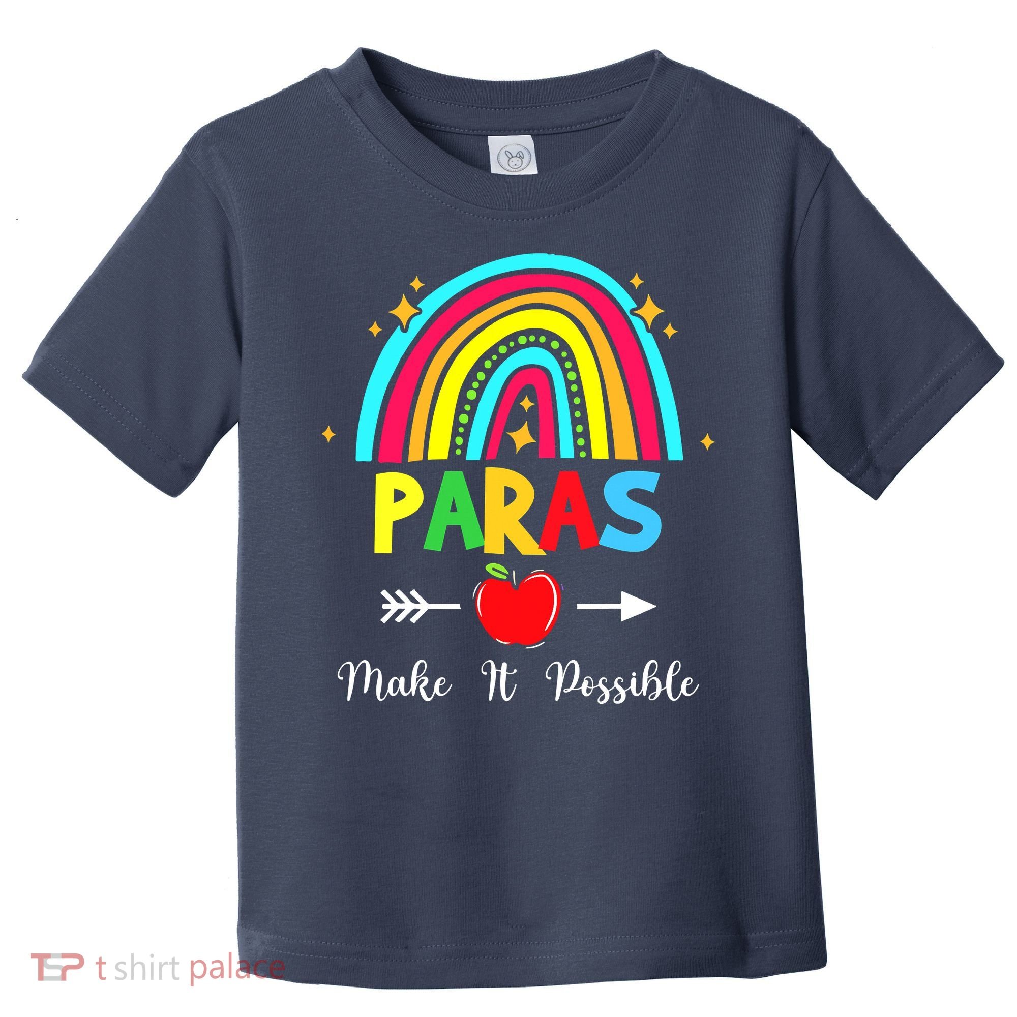 Paras Make It Possible Paraprofessional Funny Para Teacher Toddler T-Shirt