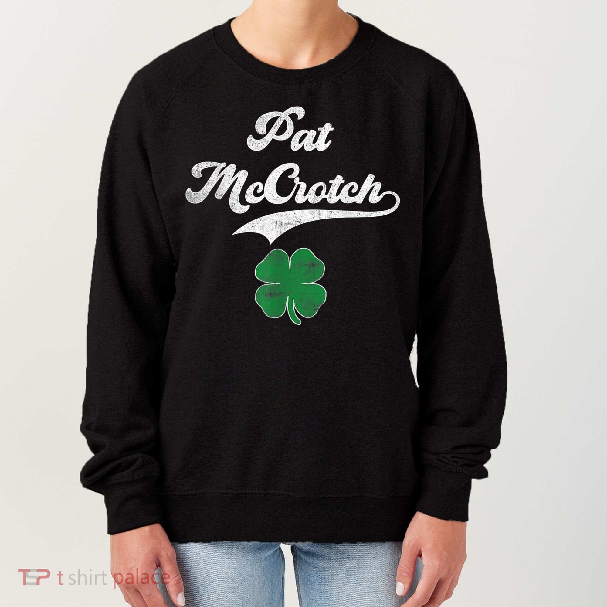 PAT McCROTCH Irish Pub Shamrock Funny St Patrick's Day Women's Sweatshirt