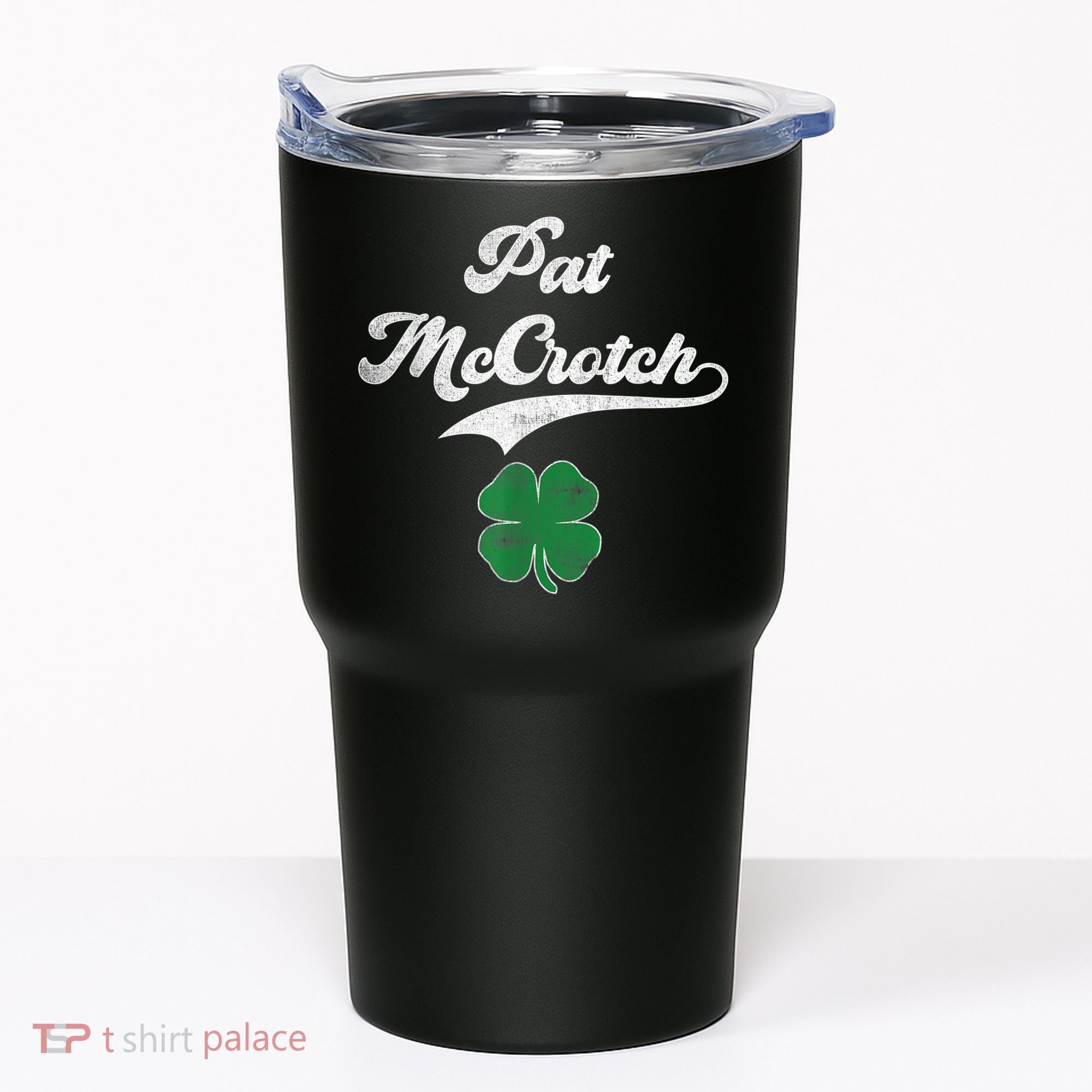 PAT McCROTCH Irish Pub Shamrock Funny St Patrick's Day Tumbler