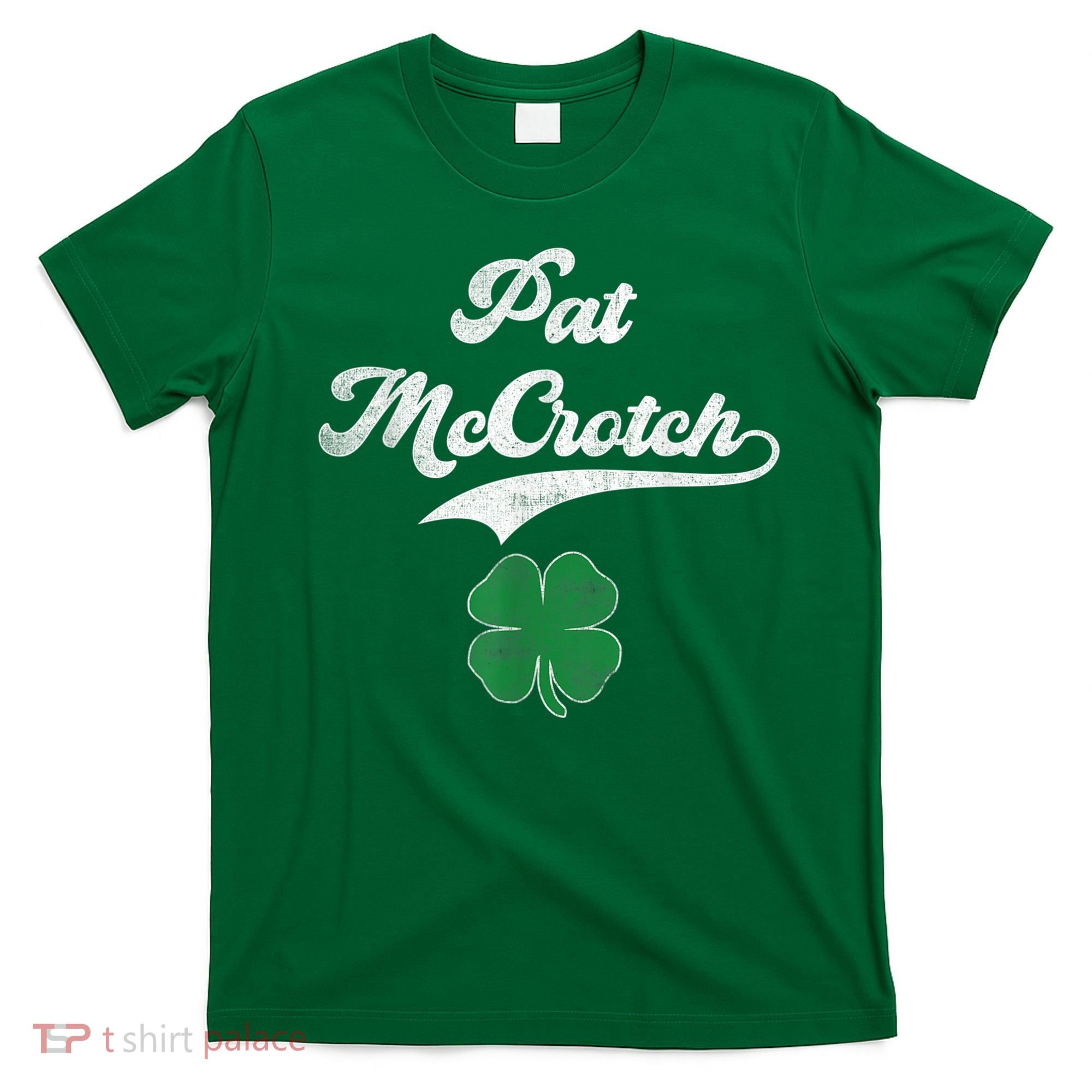 PAT McCROTCH Irish Pub Shamrock Funny St Patrick's Day T-Shirt