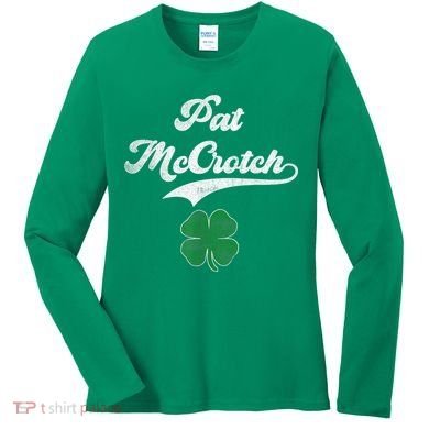 PAT McCROTCH Irish Pub Shamrock Funny St Patrick's Day Women's Long Sleeve Shirt