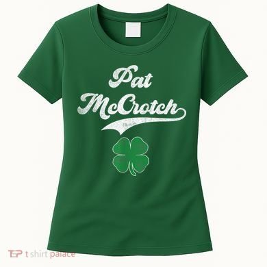 PAT McCROTCH Irish Pub Shamrock Funny St Patrick's Day Women's T-Shirt
