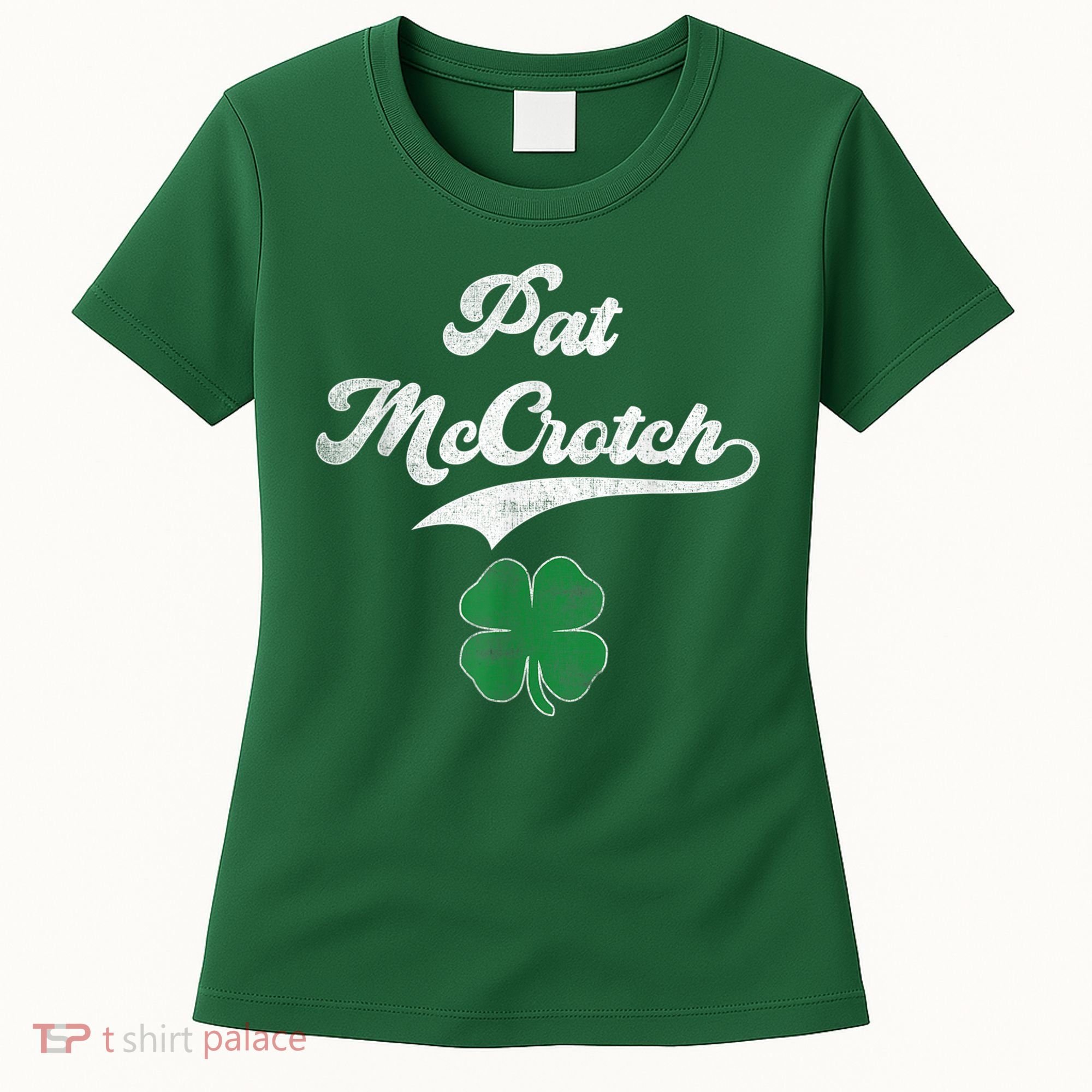 PAT McCROTCH Irish Pub Shamrock Funny St Patrick's Day Women's T-Shirt