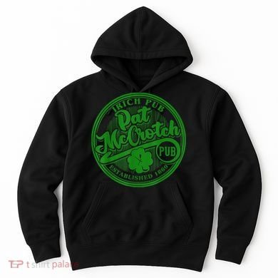PAT McCROTCH Irish Pub Shamrock Funny St Patrick's Day Hoodie