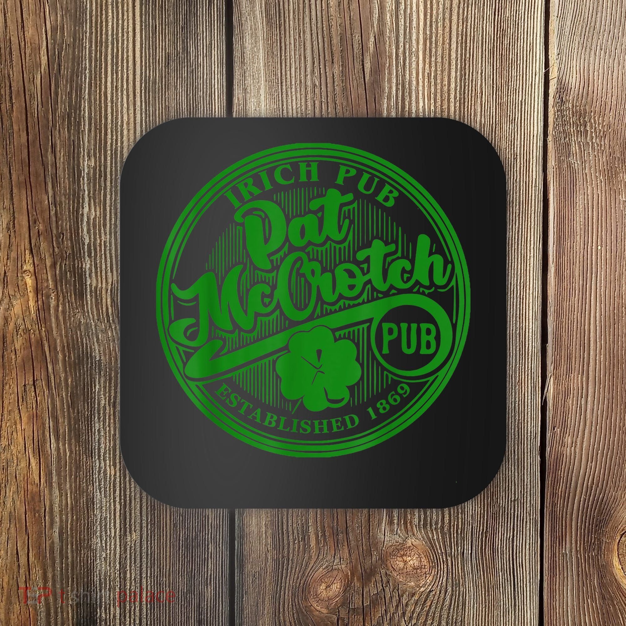 PAT McCROTCH Irish Pub Shamrock Funny St Patrick's Day Coaster
