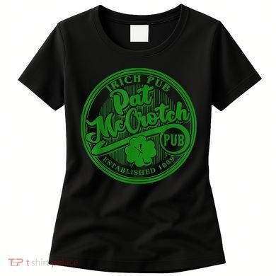 PAT McCROTCH Irish Pub Shamrock Funny St Patrick's Day Women's T-Shirt