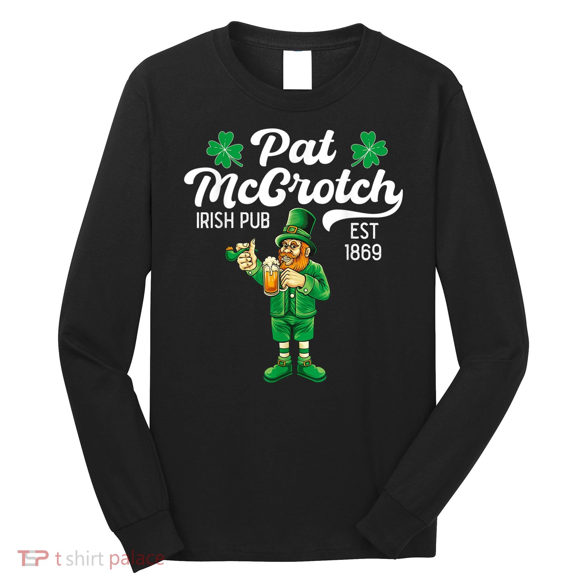 Pat Mccrotch Irish Pub Funny Leprechaun St Patricks Day Long Sleeve Shirt