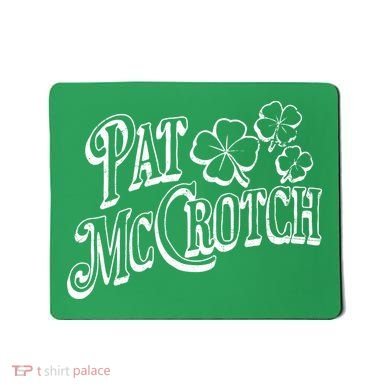 Pat Mccrotch Irish Pub St. PattyS Day Lucky Clover Mousepad