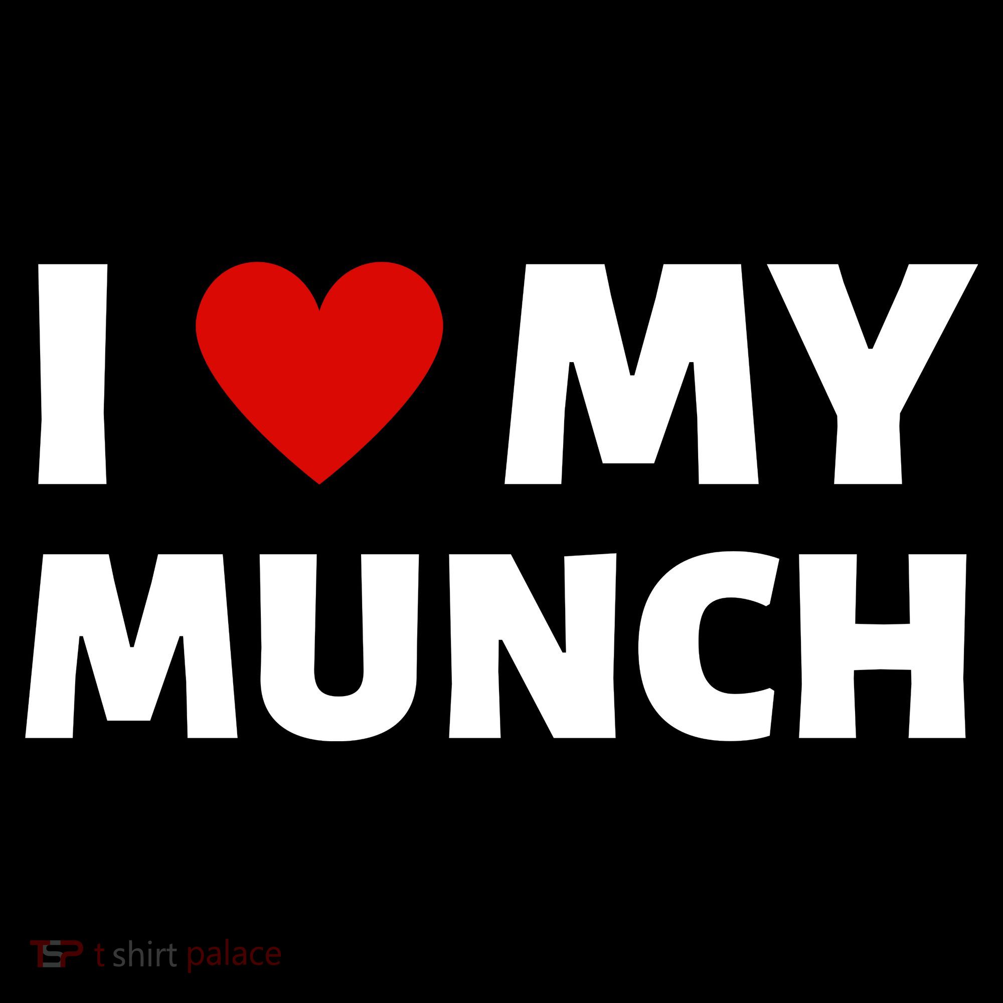 Proud Munch I Love My Munch I Heart My Munch Coffee Mug