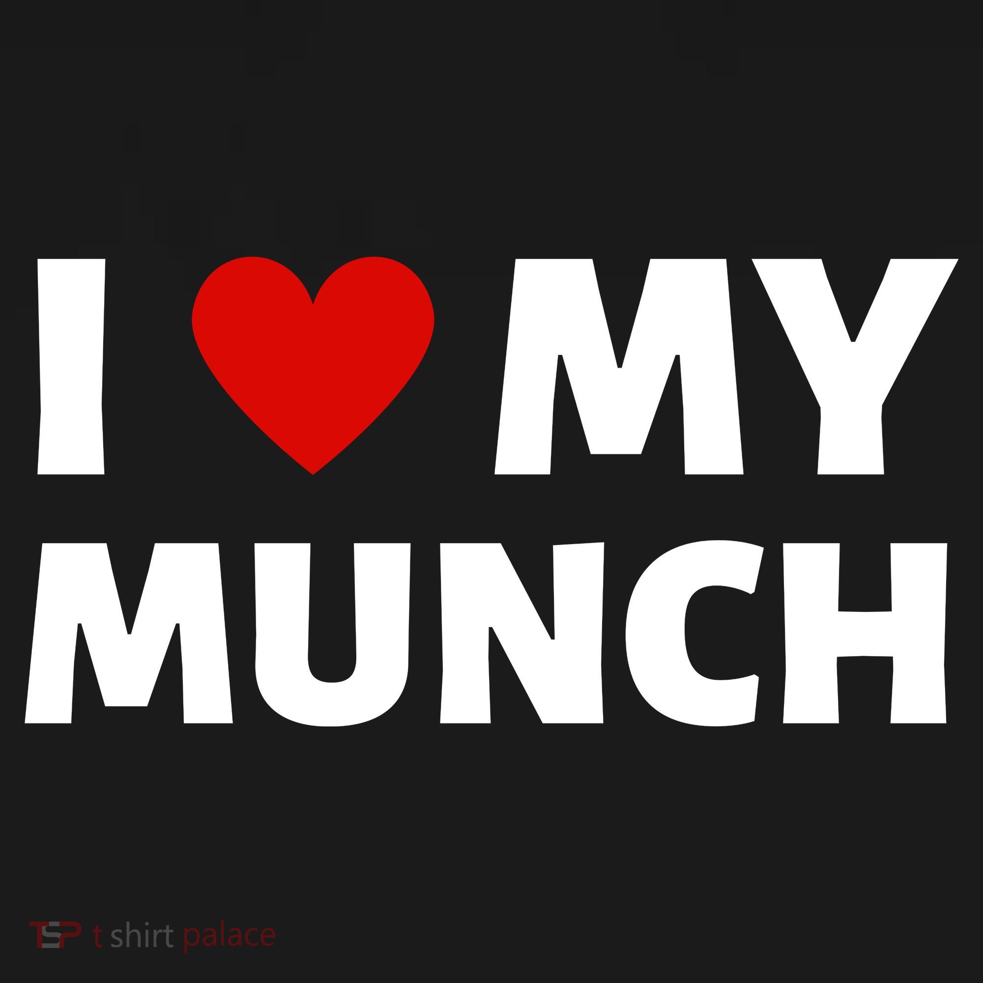 Proud Munch I Love My Munch I Heart My Munch Women's Hoodie