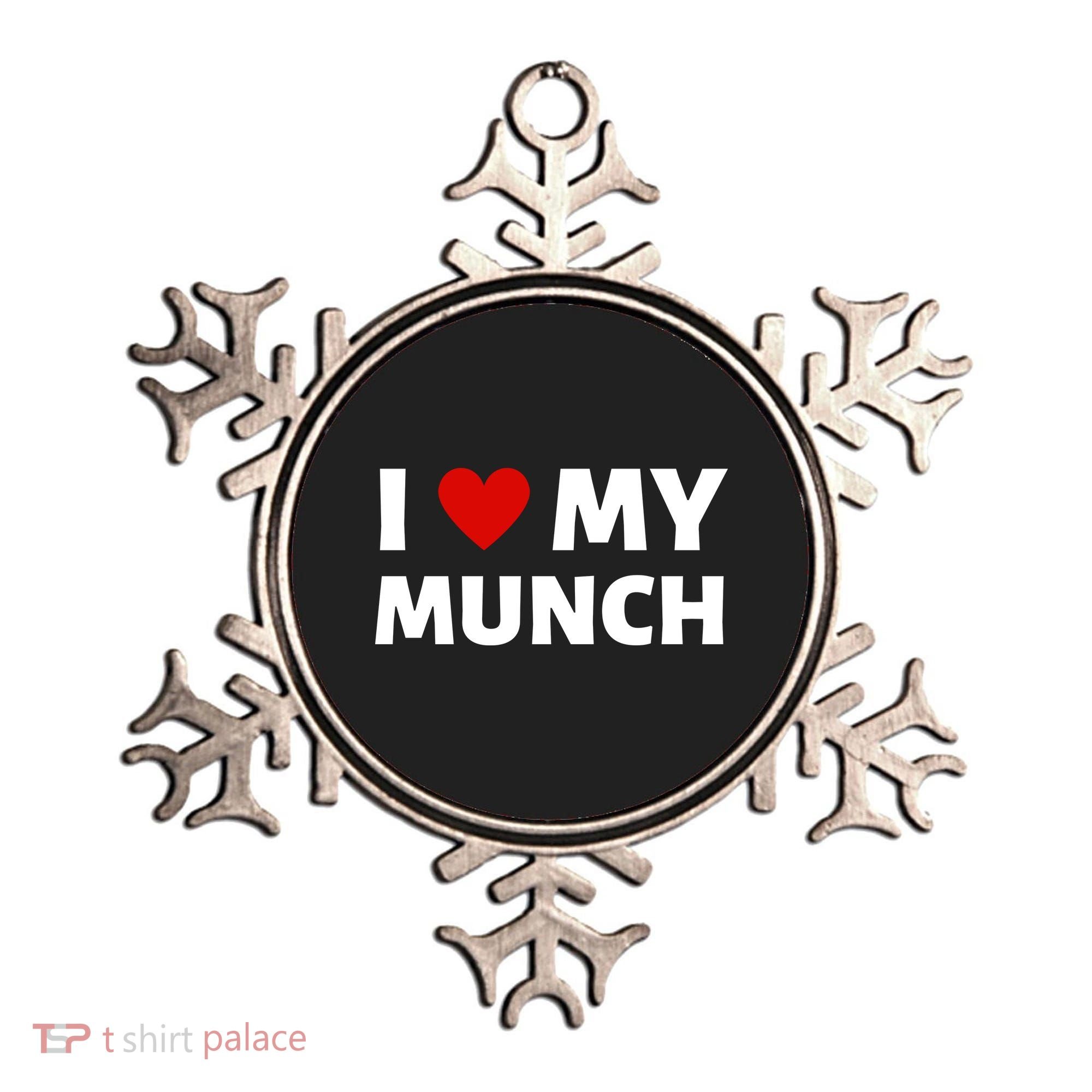 Proud Munch I Love My Munch I Heart My Munch Ornament