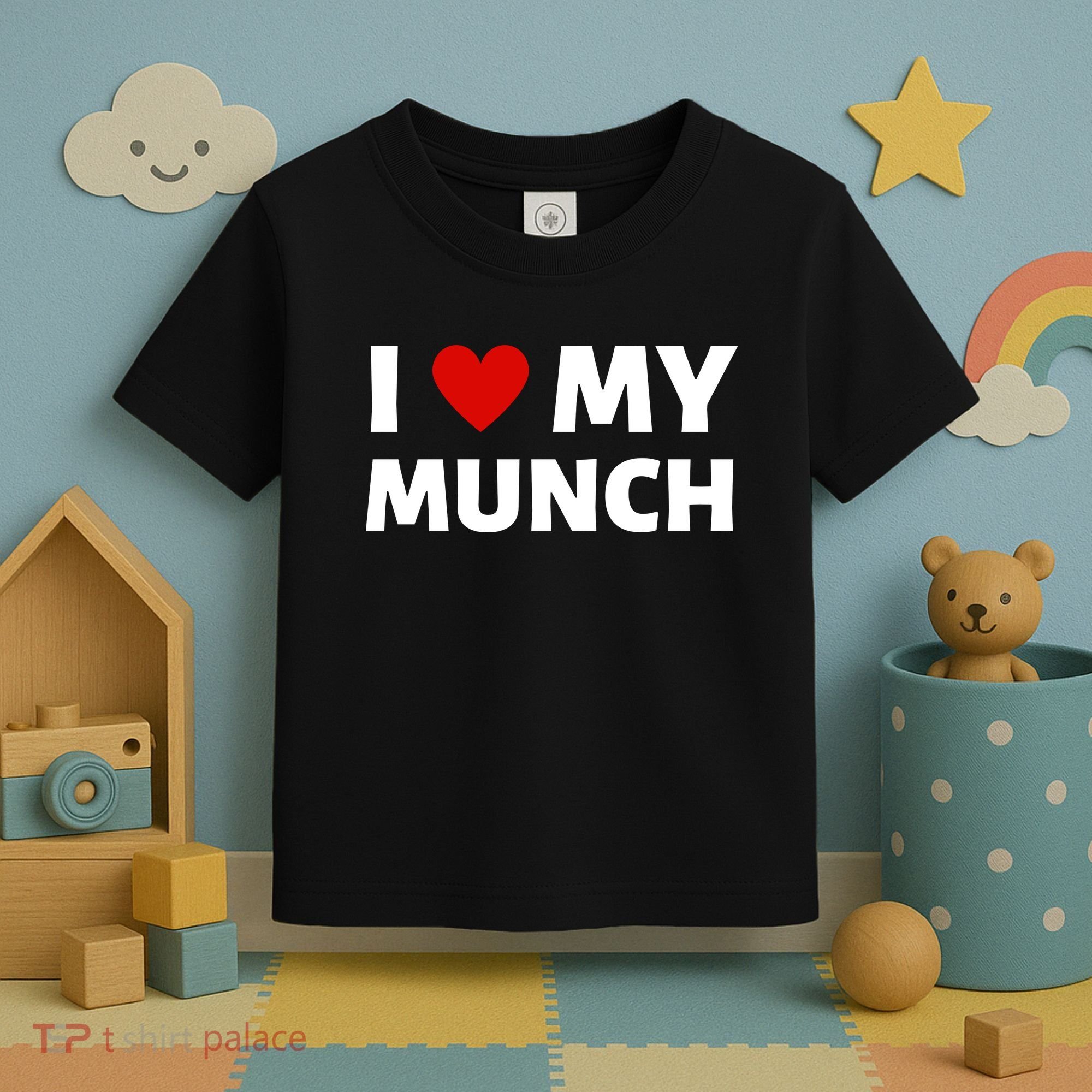 Proud Munch I Love My Munch I Heart My Munch Toddler T-Shirt