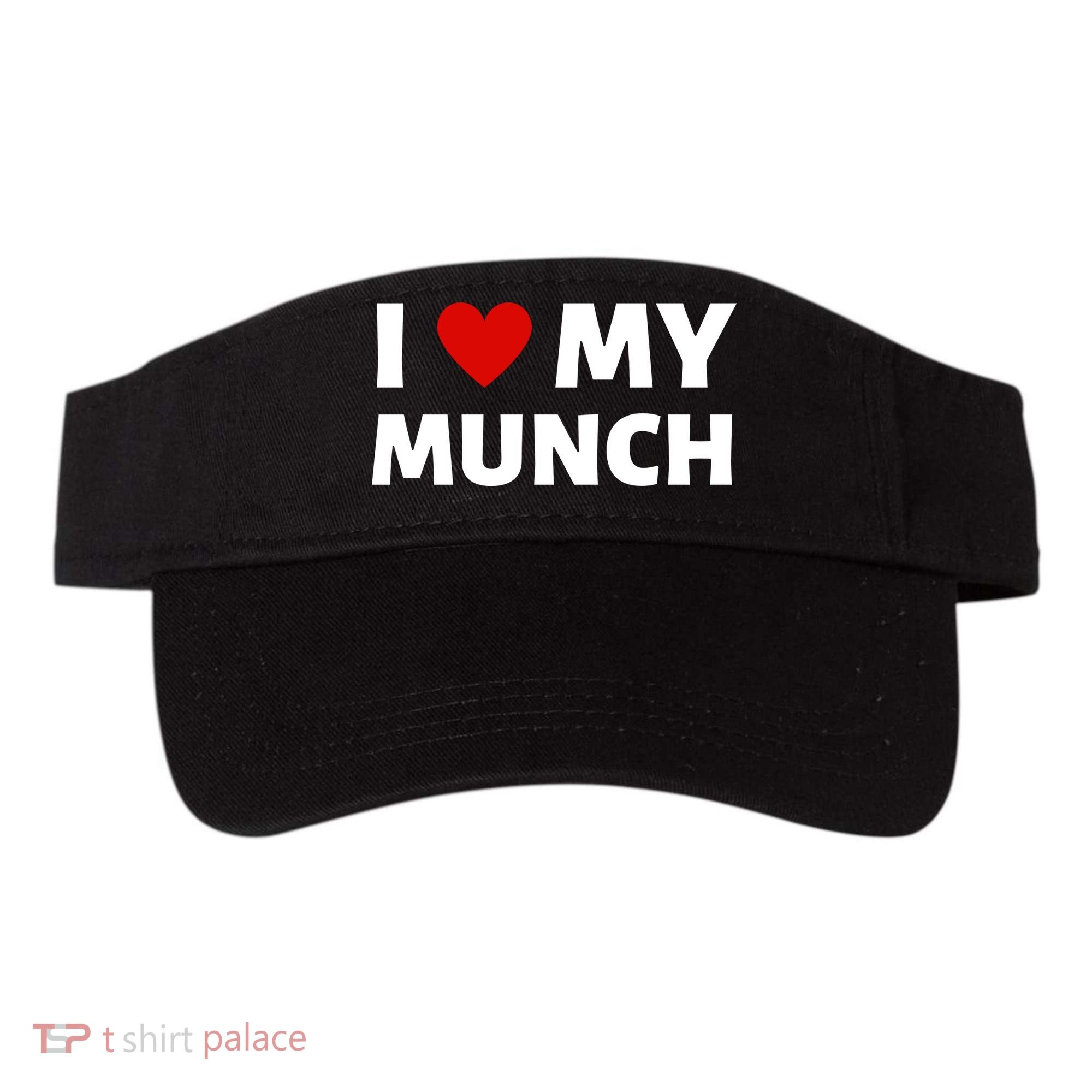 Proud Munch I Love My Munch I Heart My Munch Visor
