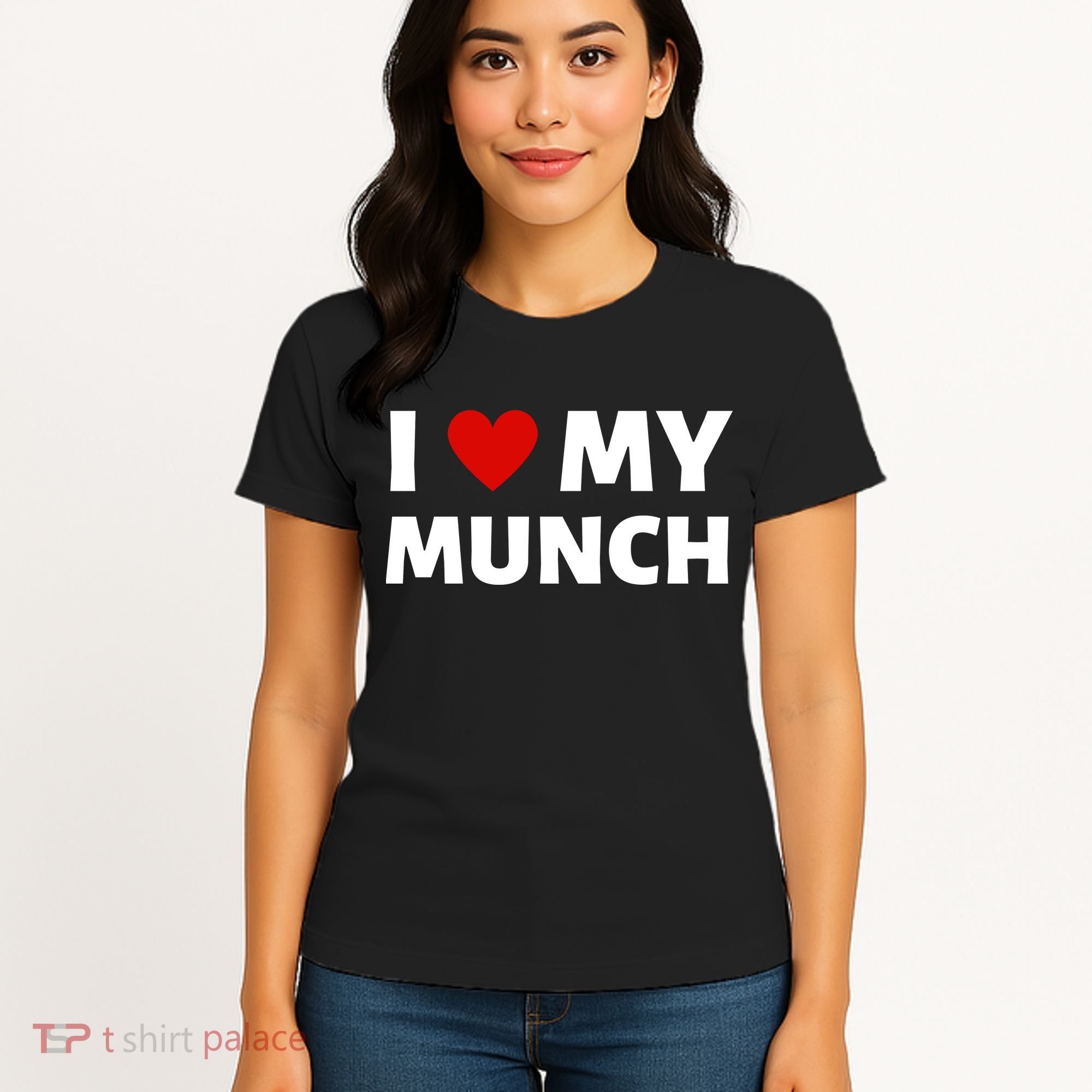 Proud Munch I Love My Munch I Heart My Munch Women's T-Shirt