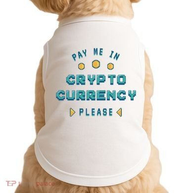 Pay Me In Crypto Currency Please Doggie Tank