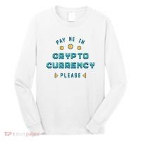 Pay Me In Crypto Currency Please Long Sleeve Shirt thumb 0