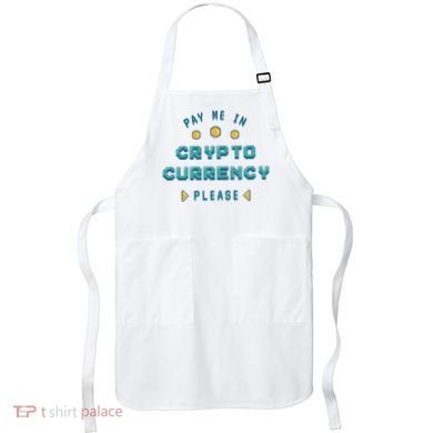 Pay Me In Crypto Currency Please Apron