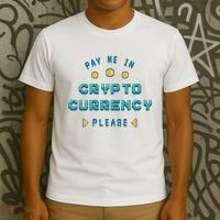 Pay Me In Crypto Currency Please T-Shirt thumb 3