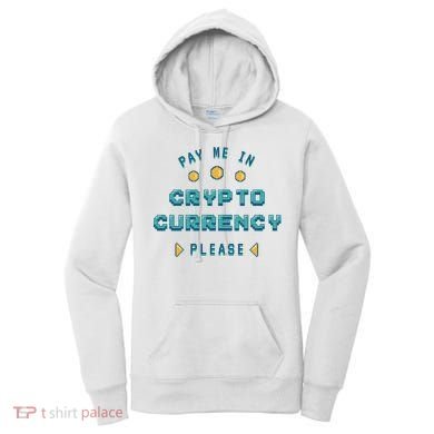 Pay Me In Crypto Currency Please Women's Hoodie
