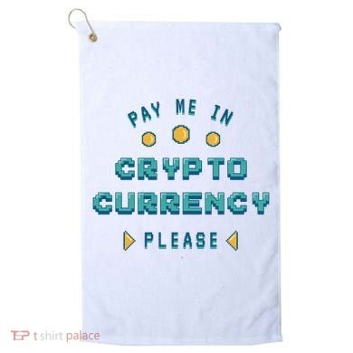 Pay Me In Crypto Currency Please Golf Towel