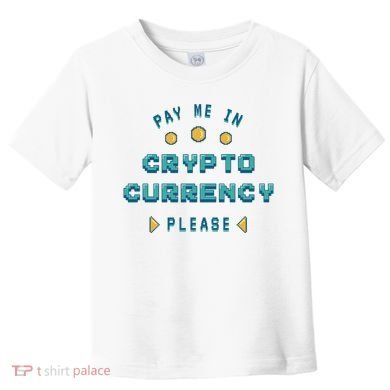 Pay Me In Crypto Currency Please Toddler T-Shirt