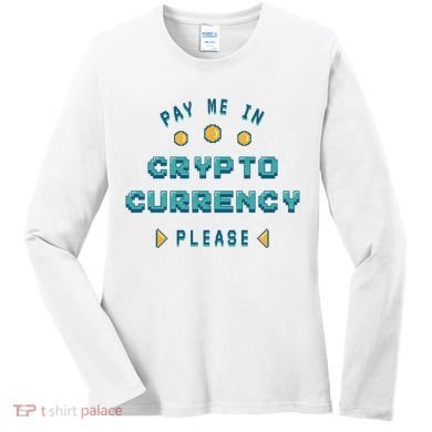 Pay Me In Crypto Currency Please Women's Long Sleeve Shirt