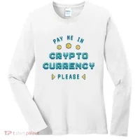 Pay Me In Crypto Currency Please Women's Long Sleeve Shirt thumb 0