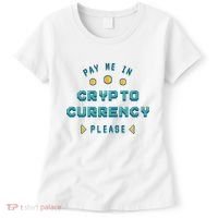 Pay Me In Crypto Currency Please Women's T-Shirt thumb 0