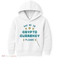 Pay Me In Crypto Currency Please Kids Hoodie thumb 0