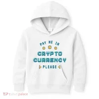 Pay Me In Crypto Currency Please Kids Hoodie thumb 0