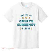 Pay Me In Crypto Currency Please Kids T-Shirt thumb 0