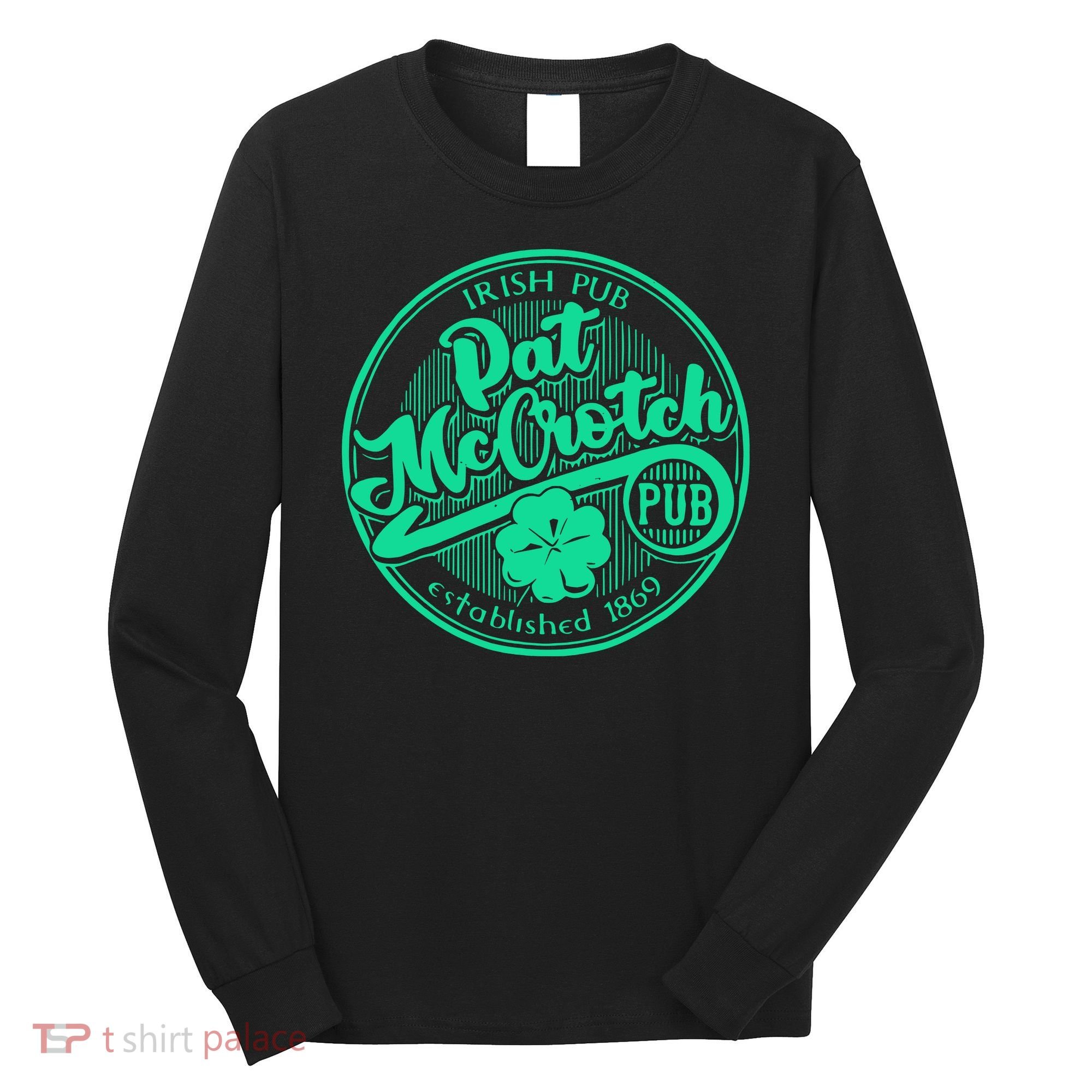 Pat Mccrotch Irish Pub Funny St PatrickS Day Dirty Adult Long Sleeve Shirt