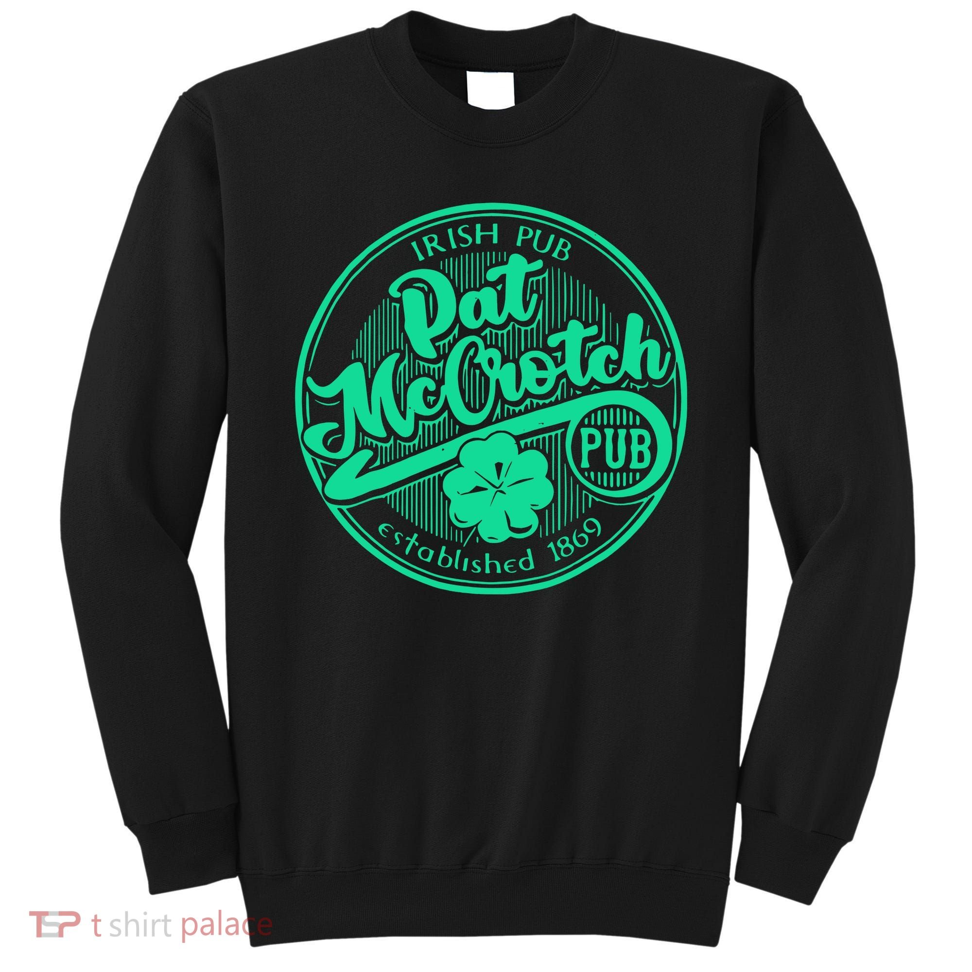 Pat Mccrotch Irish Pub Funny St PatrickS Day Dirty Adult Sweatshirt