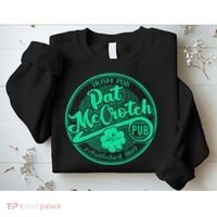 Pat Mccrotch Irish Pub Funny St PatrickS Day Dirty Adult Sweatshirt thumb 2