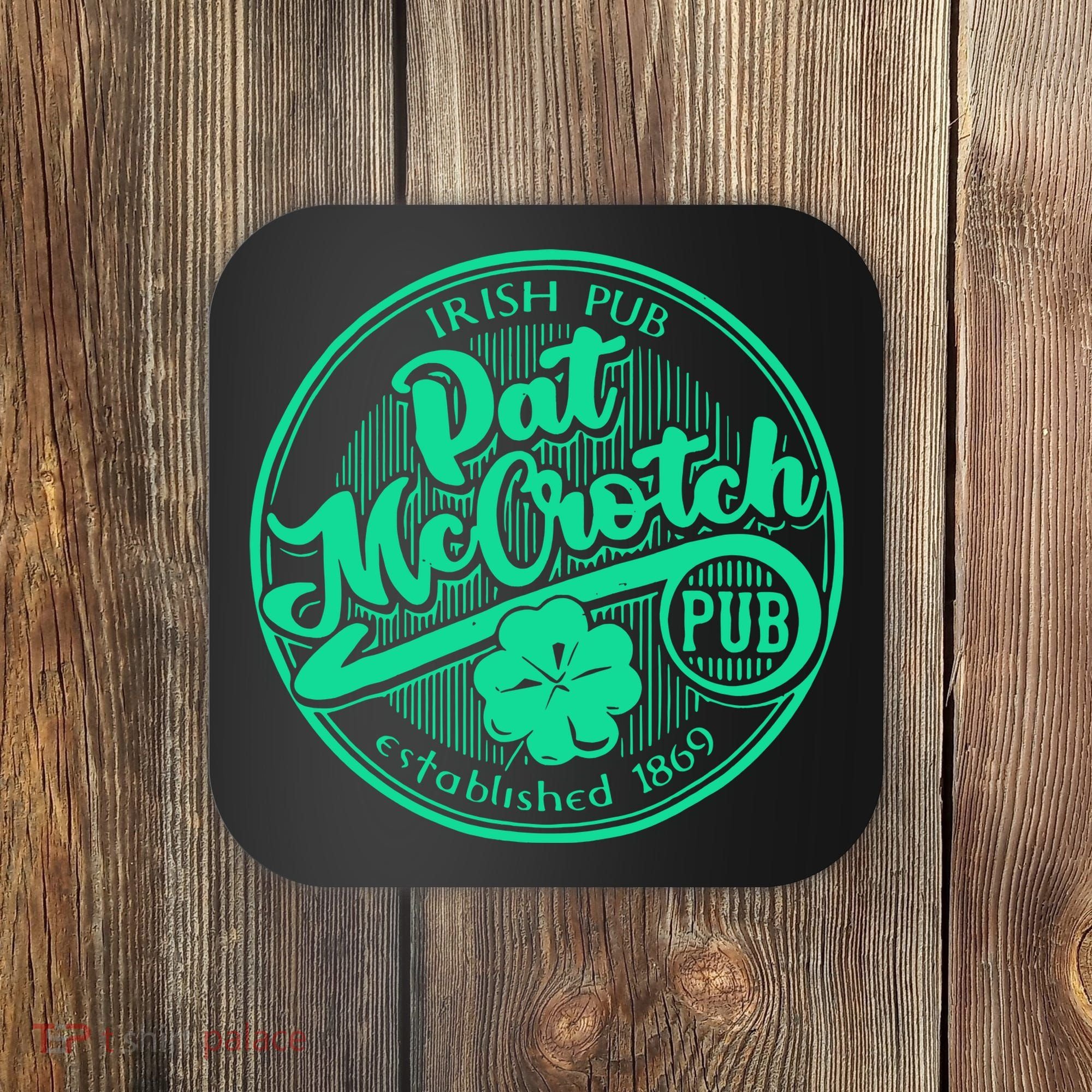 Pat Mccrotch Irish Pub Funny St PatrickS Day Dirty Adult Coaster
