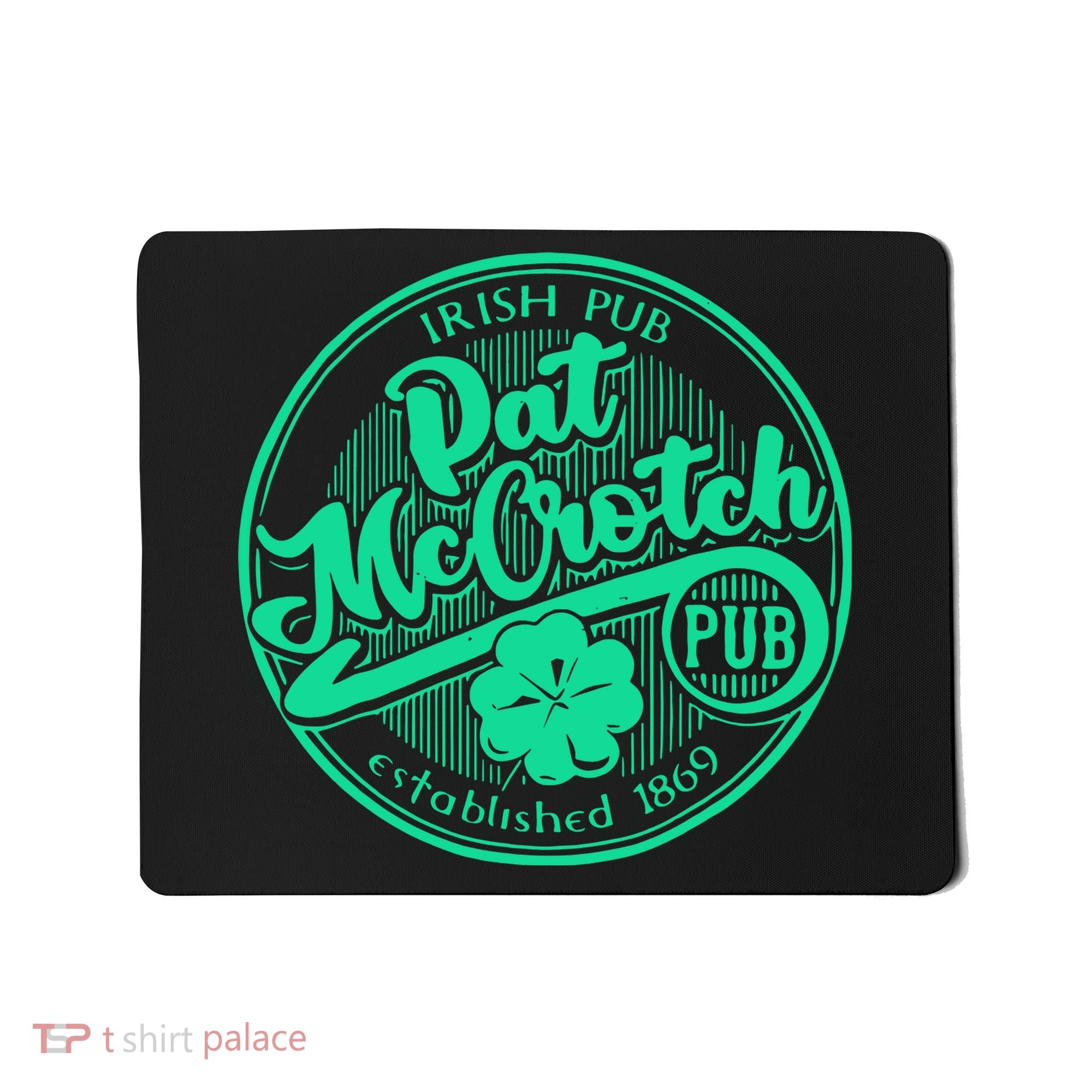 Pat Mccrotch Irish Pub Funny St PatrickS Day Dirty Adult Mousepad