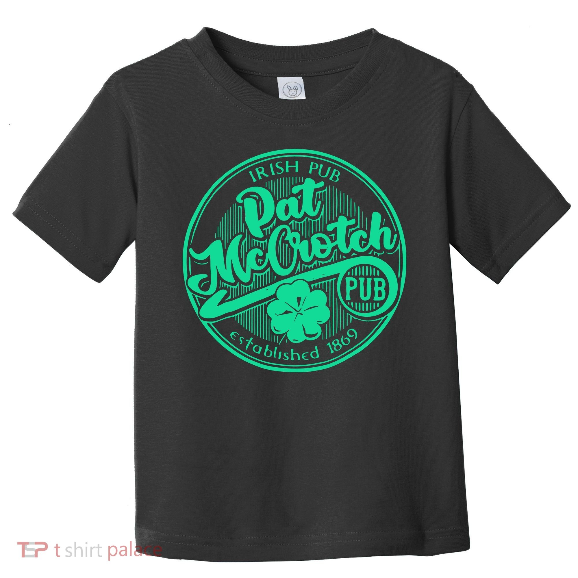 Pat Mccrotch Irish Pub Funny St PatrickS Day Dirty Adult Toddler T-Shirt