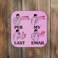 Per My Last Email Funny Men Costumed Coaster thumb 0